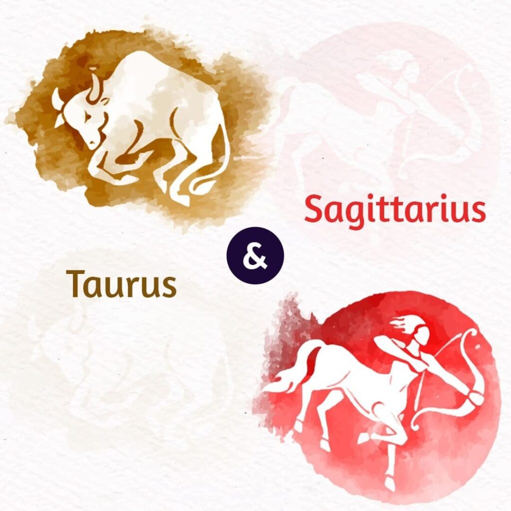 Taurus And Sagittarius